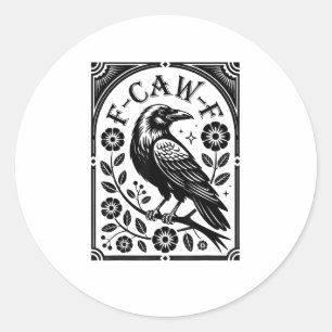 Sticker Rond Corbeau, F-Caw-F Oiseau Drôle Graphique Esthétique