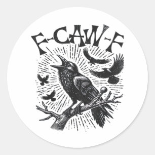 Sticker Rond Corbeau gothique F-Caw-F Humour Drôle Essentiel Ré