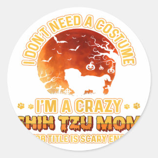 Sticker Rond Costume effrayant | Dog Mama Crazy Shih Tzu Mom