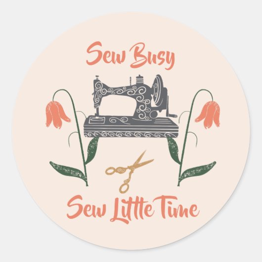 Sticker Rond Coudre Enthousiaste-Coudre Occupé, Peu De Temps (Devant)