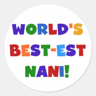 Sticker Rond Couleurs vives Meilleurs T-shirts et cadeaux Nani