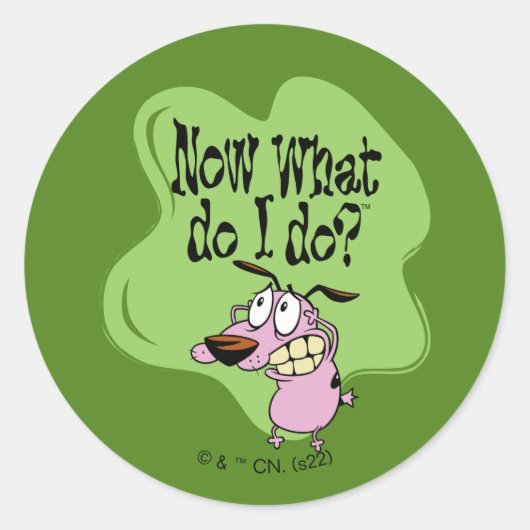 Sticker Rond Courage du chien lâché | Maintenant Que dois-je fa (Devant)