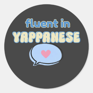 Sticker Rond Couramment en citation drôle de parler Yappanese