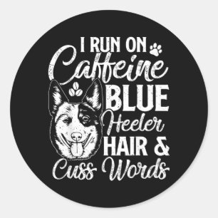 Sticker Rond Coure Sur La Caféine Poils De Blue Heeler Et Gros 