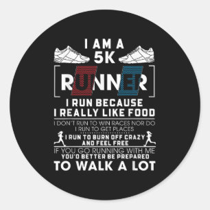 Sticker Rond Coureur de 5k Je cours parce que j'aime vraiment l