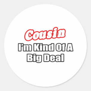 Sticker Rond Cousin...Big Deal