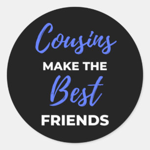 Sticker Rond Cousins Make The Best Friends