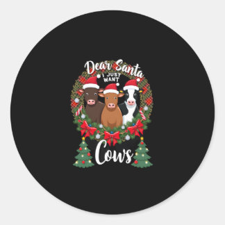 Sticker Rond Cow Christmas Dear Santa I Just Want Cows Funny Br