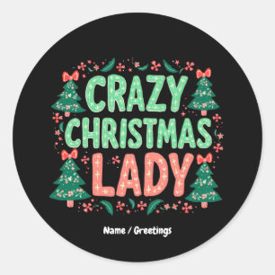 Sticker Rond Crazy Christmas Lady Funny cadeau de vacances pour