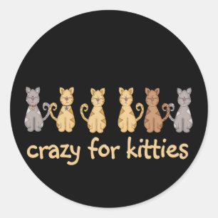 Sticker Rond Crazy For Kitties T-shirts et cadeaux