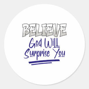 Sticker Rond Croire que Dieu vous surprendra Inspiration de foi