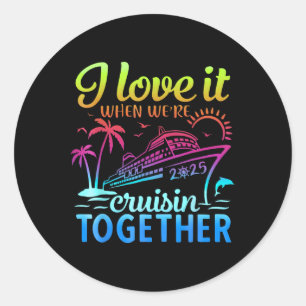 Sticker Rond Croisière En Famille 2025 Je L'Aime Quand Étaient