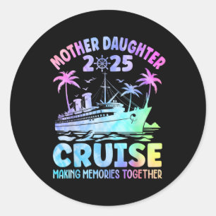 Sticker Rond Croisière mère fille 2025 Maman fille drôle