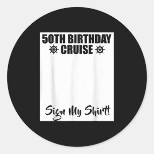 Sticker Rond Croisière pour les 50 ans 2025 Signez Ma Chemise C
