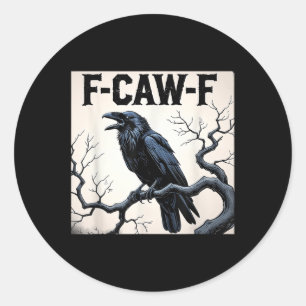 Sticker Rond Crow F-caw-f drôle