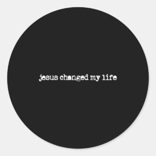 Sticker Rond Croyance chrétienne Jésus a changé ma vie