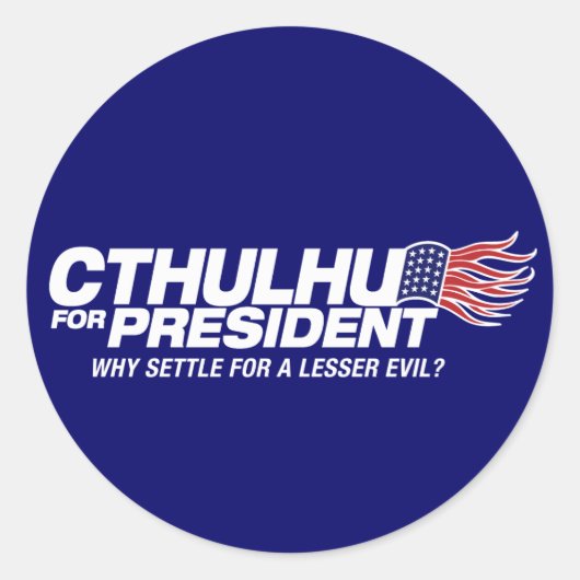 Sticker Rond cthulhu pour président - pourquoi se contenter d'u (Devant)