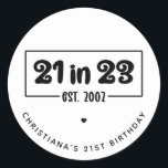 Sticker Rond Custom 21st Birthday Cadeau 21 en 23 Est 2002<br><div class="desc">Custom 21st Birthday Celebration 21 in 23 Est 2002 Cadeaux d'anniversaire!</div>