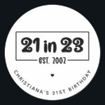 Sticker Rond Custom 21st Birthday Cadeau 21 en 23 Est 2002<br><div class="desc">Custom 21st Birthday Celebration 21 in 23 Est 2002 Cadeaux d'anniversaire!</div>