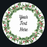 Sticker Rond Custom Christmas<br><div class="desc">Cachez vos cadeaux et vos cartes avec cet autocollant de Noël personnalisé. Ajoutez votre propre texte. Entrez votre message ou toute autre personnalisation exactement comme vous voulez qu'il apparaisse et choisissez une couleur de police pour compléter la couronne de Noël qui orne celui-ci d'un design gentil.</div>