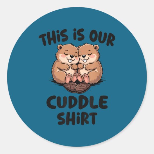 Sticker Rond Cute Beaver This Is Our Cuddle  (Devant)