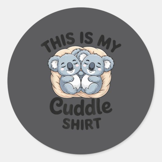 Sticker Rond Cute Koalas Snuggle Animal Lover This Is My Cuddle (Devant)