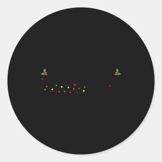 Sticker Rond Cute Probably Just Gonna Jingle Some Of The Way I' (Devant)