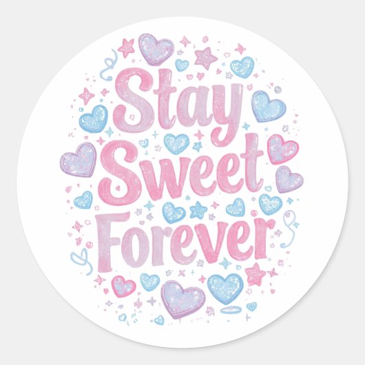 Sticker Rond Cute "Stay Sweet Forever" Typography (Devant)