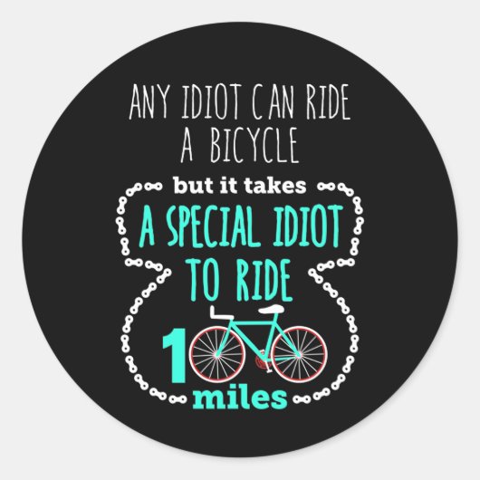 Sticker Rond Cyclisme Siècle Drôle N'importe quel Idiot peut fa (Devant)
