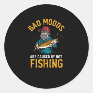 Sticker Rond D Les Humeurs Sont Causées Par La Non-Pêche