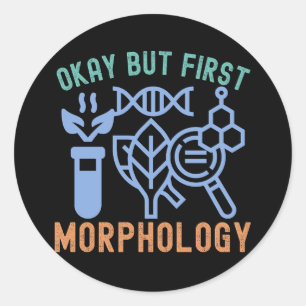 Sticker Rond D'accord, mais d'abord la morphologie, la science