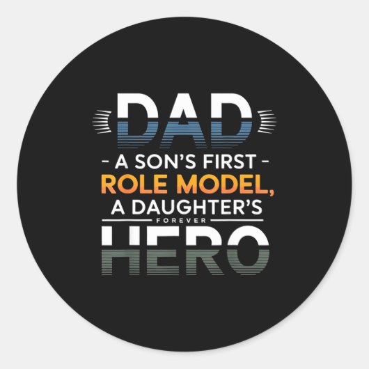 Sticker Rond Dad Son Role Model Daughter Hero Quote (Devant)