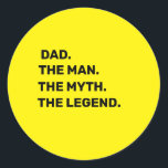 Sticker Rond dad, the man, the myth, the legend<br><div class="desc">father's day design</div>