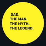 Sticker Rond dad, the man, the myth, the legend<br><div class="desc">father's day design</div>