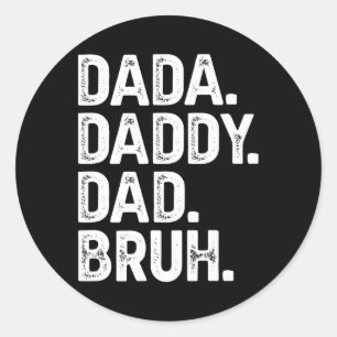 Sticker Rond Dada Papa Papa Bruh Chemise Cadeaux Hommes Fantast