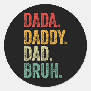 Sticker Rond Dada Papa Papa Bruh Fête des pères Drôle Papa Bruh