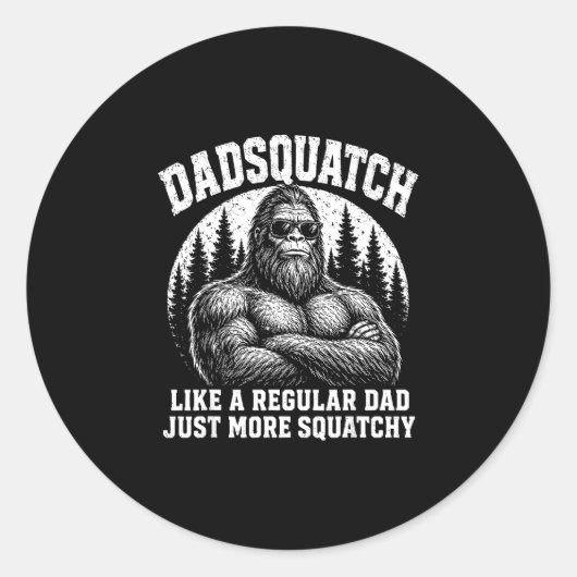 Sticker Rond Dadsquatch comme un papa normal mais plus squatchy (Devant)