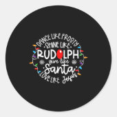 Sticker Rond Dance Like Frosty Shine Like Rudolph Love Like Jes (Devant)