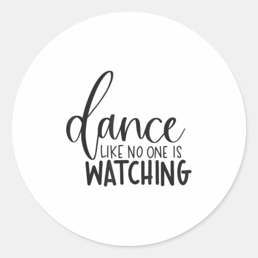 Sticker Rond Dance Like Is Watching Insrational Motivational  (Devant)