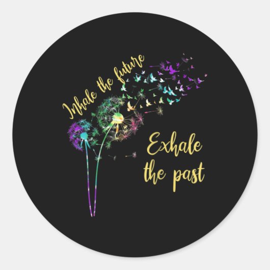 Sticker Rond Dandelion Femmes Inhale L'Avenir Exhale Le Passé (Devant)