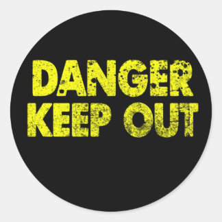 Sticker Rond Danger Restez en dehors