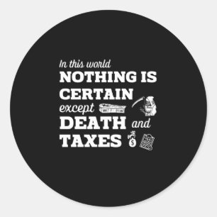Sticker Rond Dans ce monde rien n'est certain, sauf la mort et