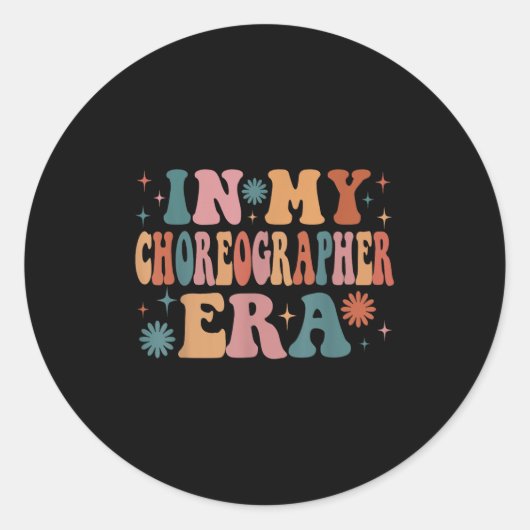 Sticker Rond Dans Mon Époque Chorégraphe Drôle Femmes Noël (Devant)