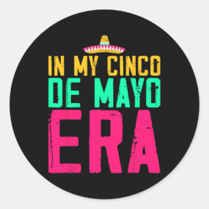 Sticker Rond Dans mon époque Nacho Cinco De Mayo Fête moyenne d