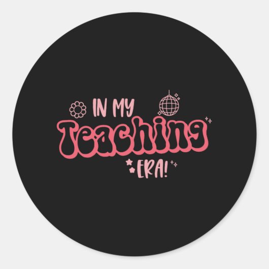 Sticker Rond Dans mon ère d'enseignement drôle Enseignant ensei (Devant)
