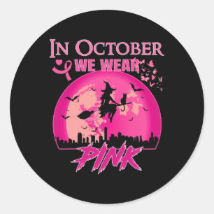 Sticker Rond Dans October We Wear Pink Ribbon Witch Halloween B