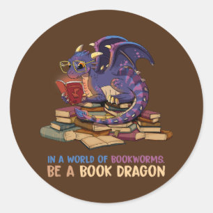 Sticker Rond Dans Un Monde Plein De Bookworts Soyez Un Dragon D