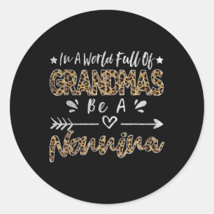 Sticker Rond Dans Un Monde Plein De Grandmas Soyez Un Nonnina I