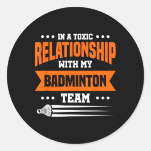 Sticker Rond Dans Une Relation Toxique Avec Mon Équipe Dminton