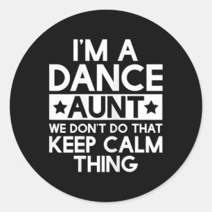 Sticker Rond Danse Danse Danse Tante Amusante Tantes Tante T Sh